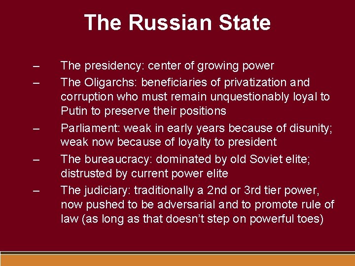 The Russian State – – – The presidency: center of growing power The Oligarchs: