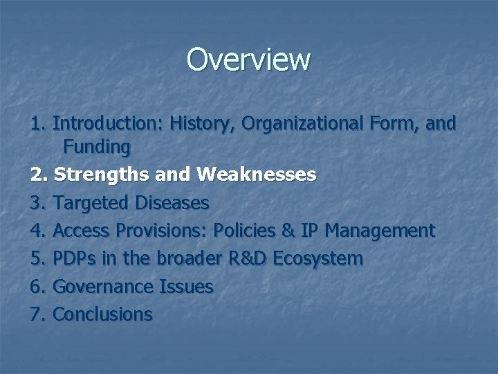 Overview 1. Introduction: History, Organizational Form, and Funding 2. Strengths and Weaknesses 3. Targeted