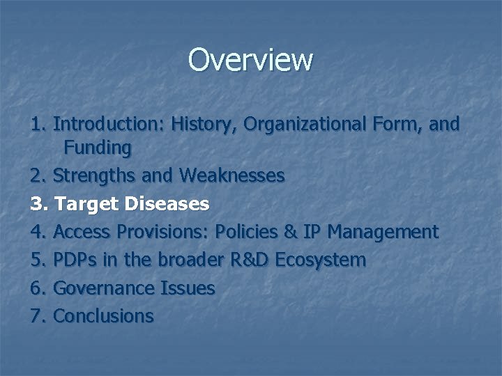Overview 1. Introduction: History, Organizational Form, and Funding 2. Strengths and Weaknesses 3. Target