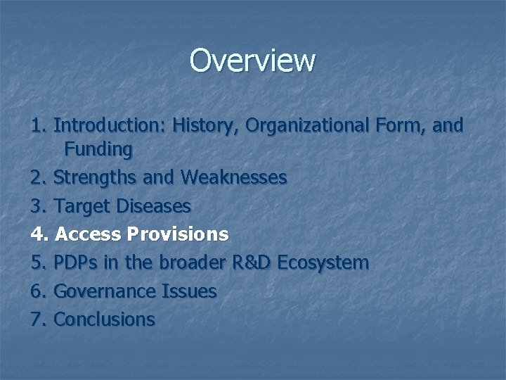 Overview 1. Introduction: History, Organizational Form, and Funding 2. Strengths and Weaknesses 3. Target