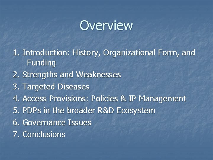 Overview 1. Introduction: History, Organizational Form, and Funding 2. Strengths and Weaknesses 3. Targeted