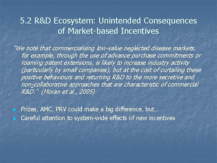 5. 2 R&D Ecosystem: Unintended Consequences of Market-based Incentives “We note that commercialising low-value