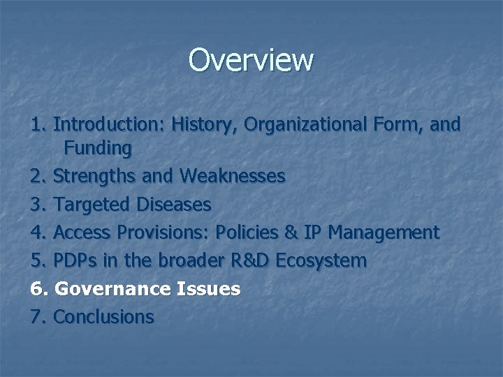 Overview 1. Introduction: History, Organizational Form, and Funding 2. Strengths and Weaknesses 3. Targeted