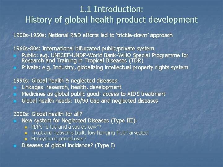 1. 1 Introduction: History of global health product development 1900 s-1950 s: National R&D