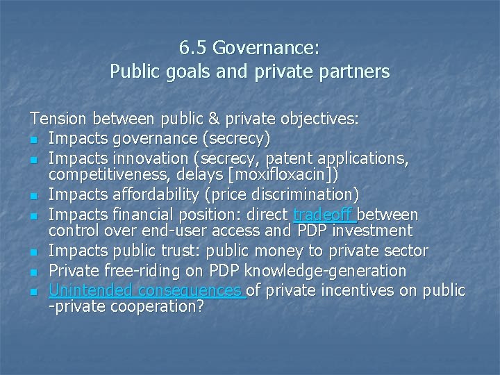 6. 5 Governance: Public goals and private partners Tension between public & private objectives: