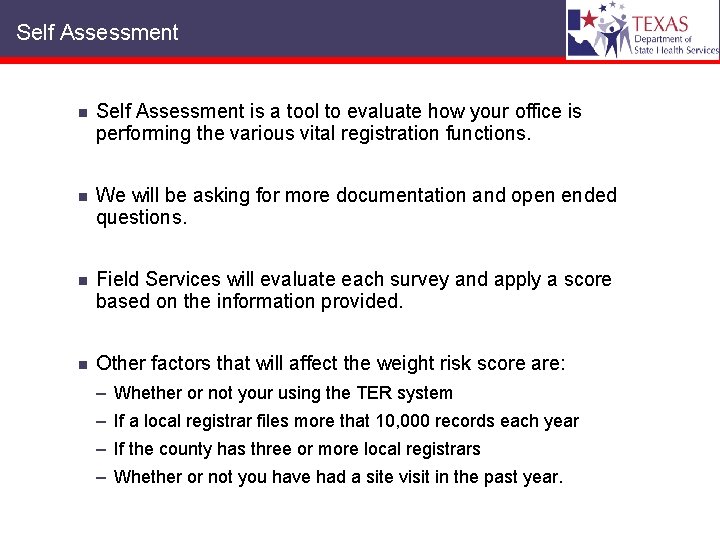 Self Assessment n Self Assessment is a tool to evaluate how your office is