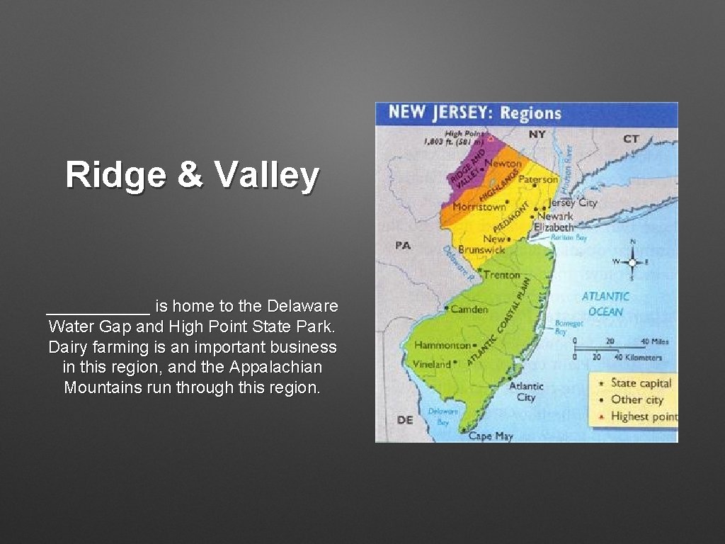 Ridge & Valley ______ is home to the Delaware Water Gap and High Point