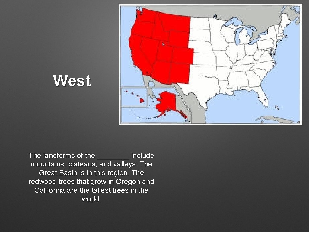 West The landforms of the ____ include mountains, plateaus, and valleys. The Great Basin