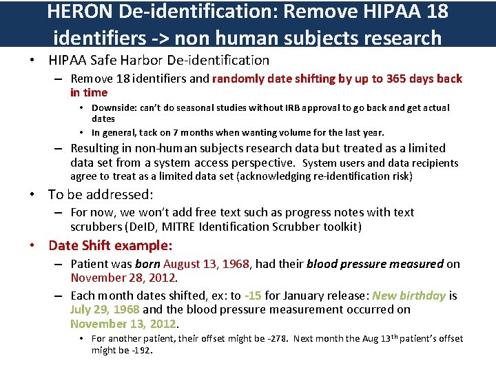 HERON De-identification: Remove HIPAA 18 identifiers -> non human subjects research • HIPAA Safe