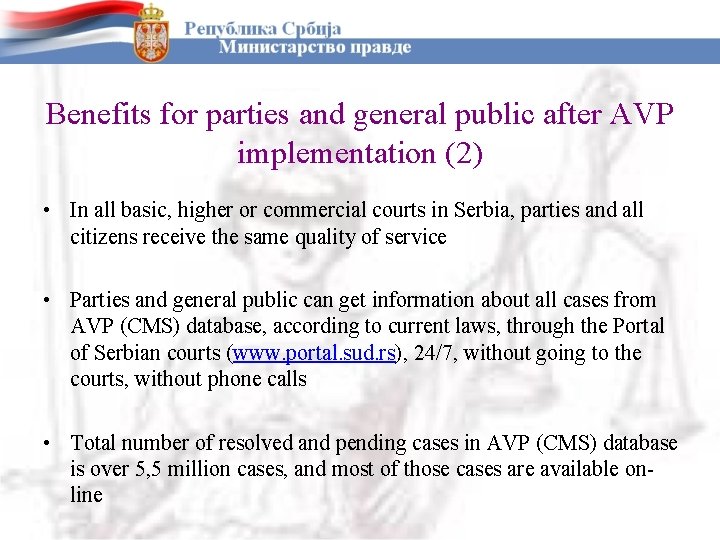 Benefits for parties and general public after AVP implementation (2) • In all basic,