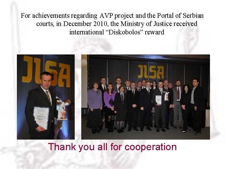 For achievements regarding AVP project and the Portal of Serbian courts, in December 2010,