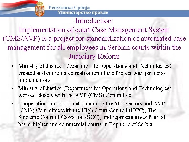Introduction: Implementation of court Case Management System (CMS/AVP) is a project for standardization of