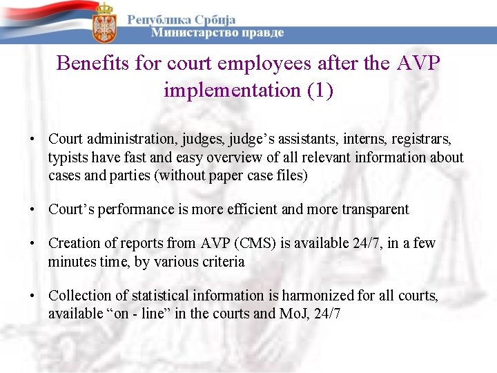 Benefits for court employees after the AVP implementation (1) • Court administration, judges, judge’s