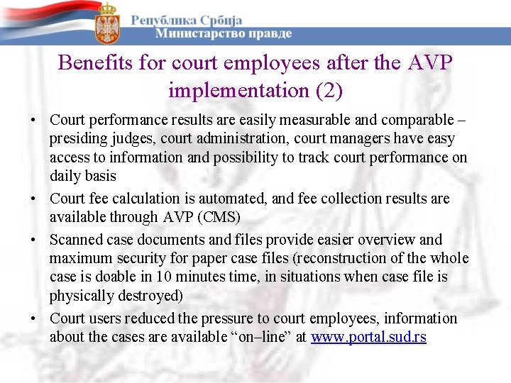 Benefits for court employees after the AVP implementation (2) • Court performance results are