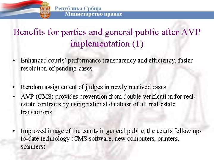 Benefits for parties and general public after AVP implementation (1) • Enhanced courts’ performance