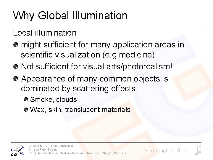 Why Global Illumination Local illumination might sufficient for many application areas in scientific visualization