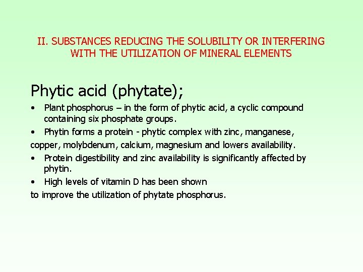 II. SUBSTANCES REDUCING THE SOLUBILITY OR INTERFERING WITH THE UTILIZATION OF MINERAL ELEMENTS Phytic