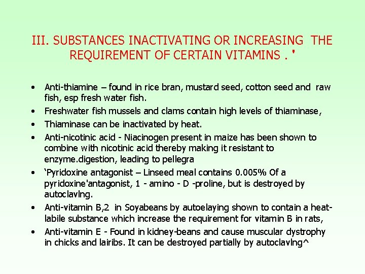 III. SUBSTANCES INACTIVATING OR INCREASING THE REQUIREMENT OF CERTAIN VITAMINS. ' • • Anti-thiamine