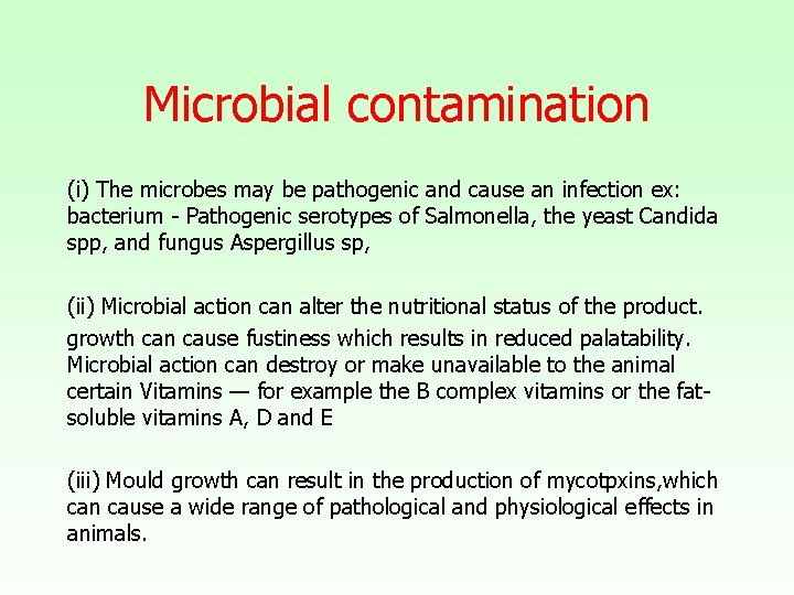 Microbial contamination (i) The microbes may be pathogenic and cause an infection ex: bacterium