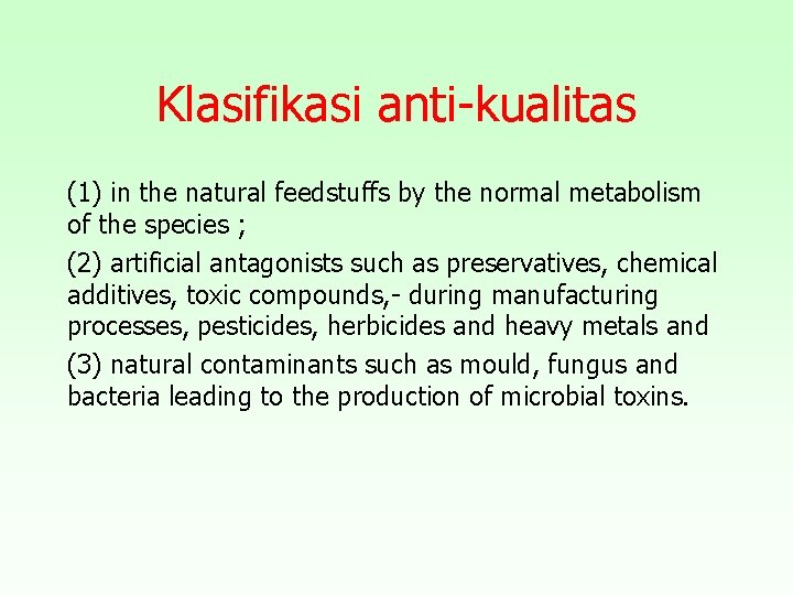 Klasifikasi anti-kualitas (1) in the natural feedstuffs by the normal metabolism of the species