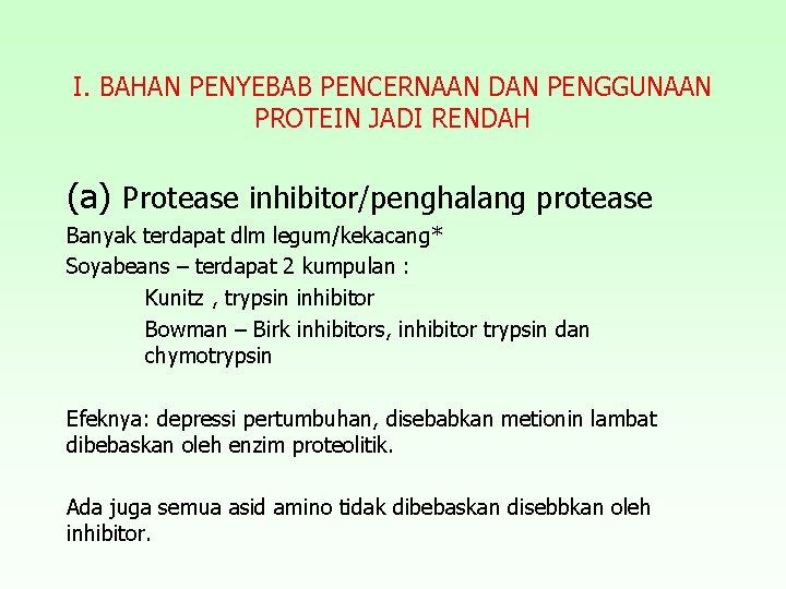 I. BAHAN PENYEBAB PENCERNAAN DAN PENGGUNAAN PROTEIN JADI RENDAH (a) Protease inhibitor/penghalang protease Banyak