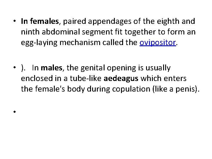  • In females, paired appendages of the eighth and ninth abdominal segment fit