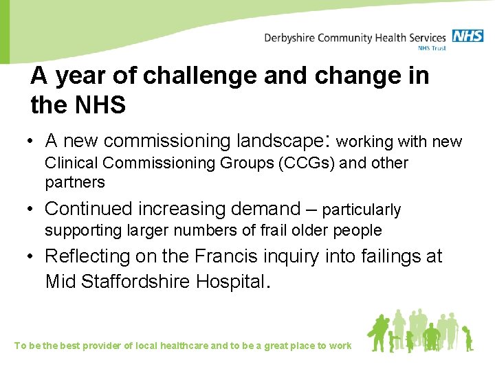 A year of challenge and change in the NHS • A new commissioning landscape: