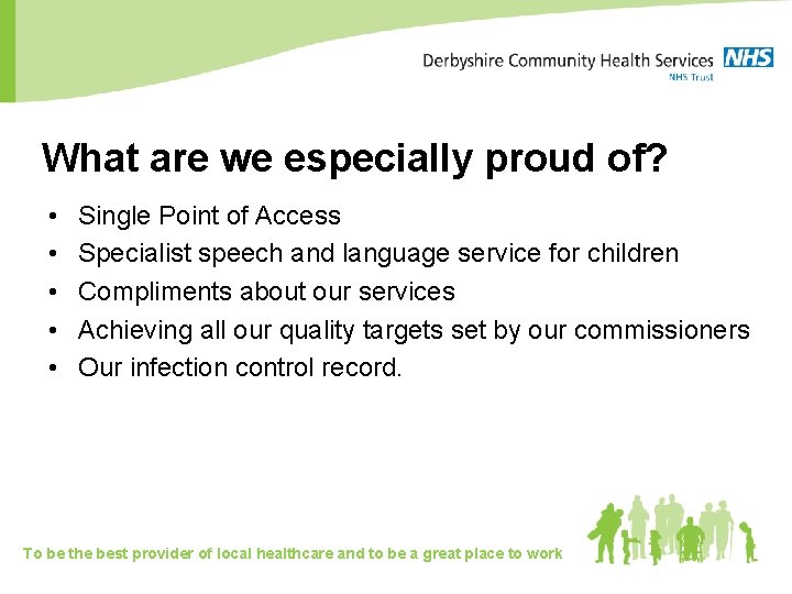 What are we especially proud of? • • • Single Point of Access Specialist