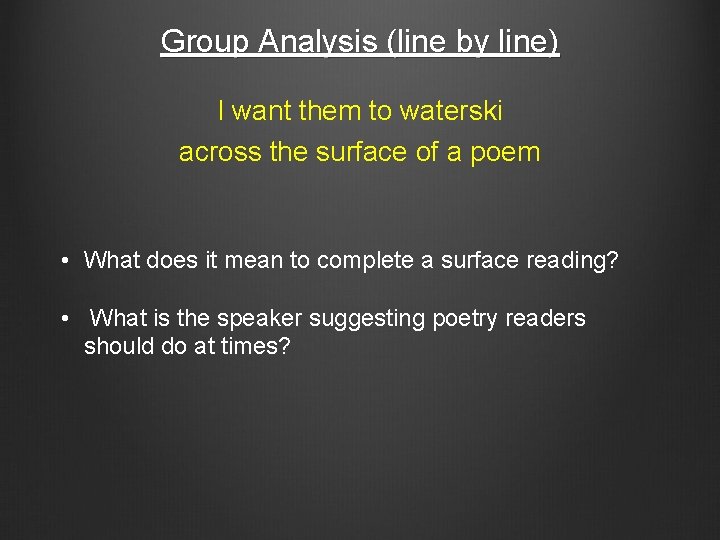 Group Analysis (line by line) I want them to waterski across the surface of