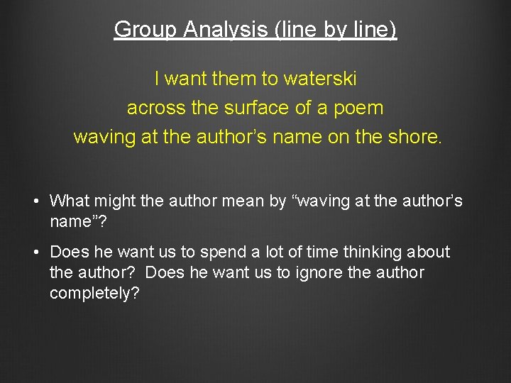 Group Analysis (line by line) I want them to waterski across the surface of