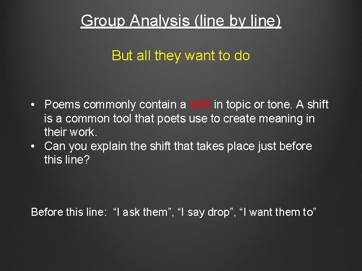 Group Analysis (line by line) But all they want to do • Poems commonly