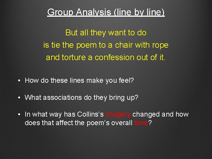 Group Analysis (line by line) But all they want to do is tie the