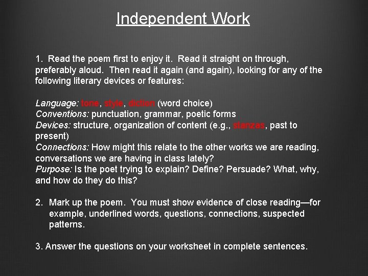 Independent Work 1. Read the poem first to enjoy it. Read it straight on