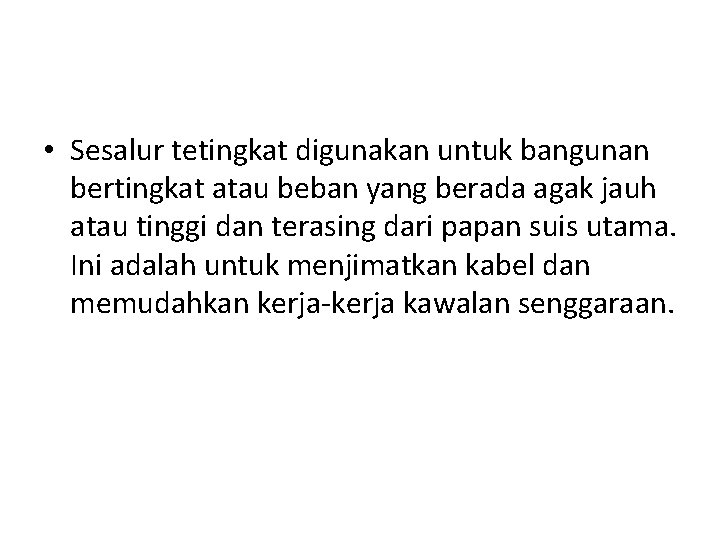  • Sesalur tetingkat digunakan untuk bangunan bertingkat atau beban yang berada agak jauh