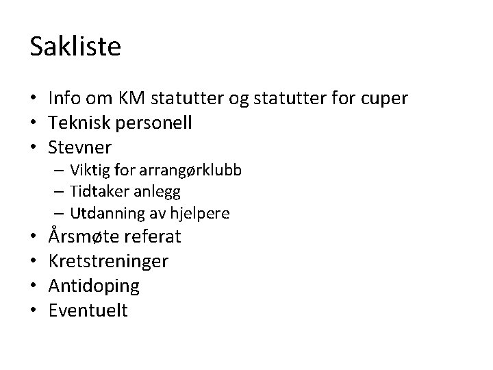 Sakliste • Info om KM statutter og statutter for cuper • Teknisk personell •