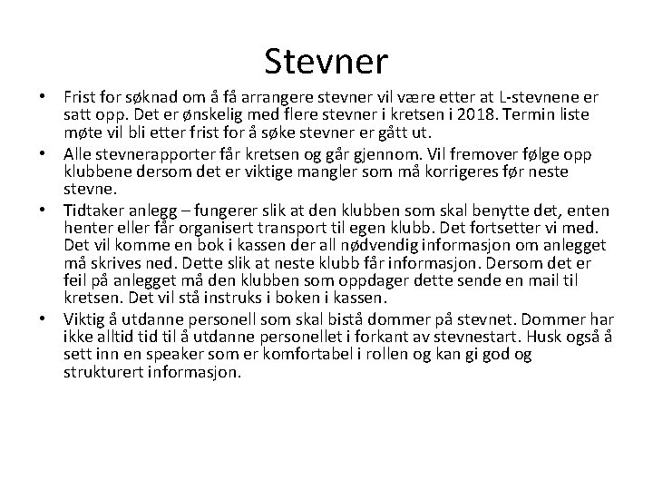 Stevner • Frist for søknad om å få arrangere stevner vil være etter at