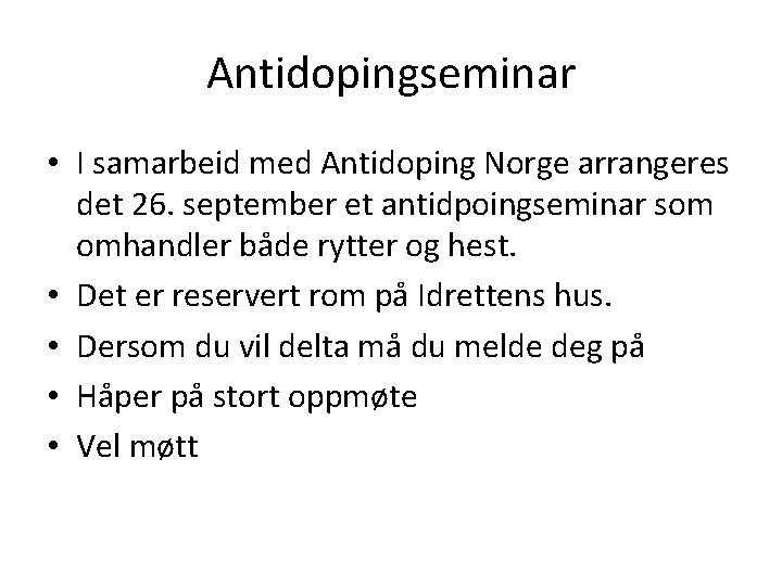 Antidopingseminar • I samarbeid med Antidoping Norge arrangeres det 26. september et antidpoingseminar som