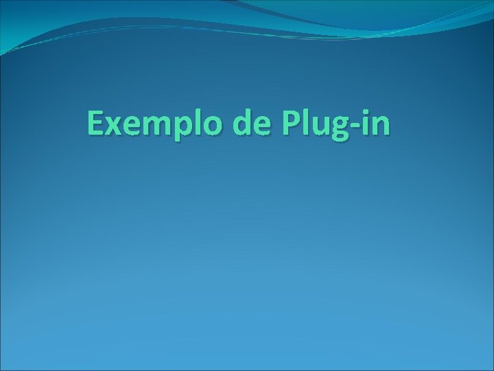 Exemplo de Plug-in 