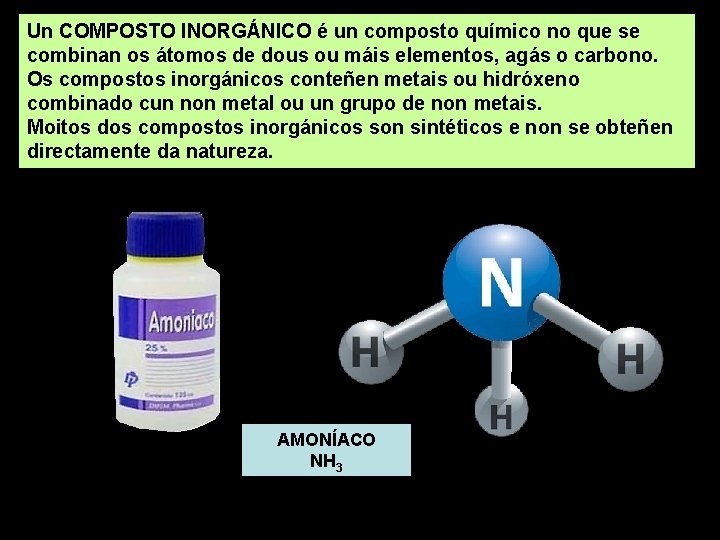 Un COMPOSTO INORGÁNICO é un composto químico no que se combinan os átomos de