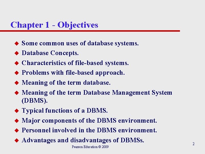 Chapter 1 - Objectives u u u u u Some common uses of database