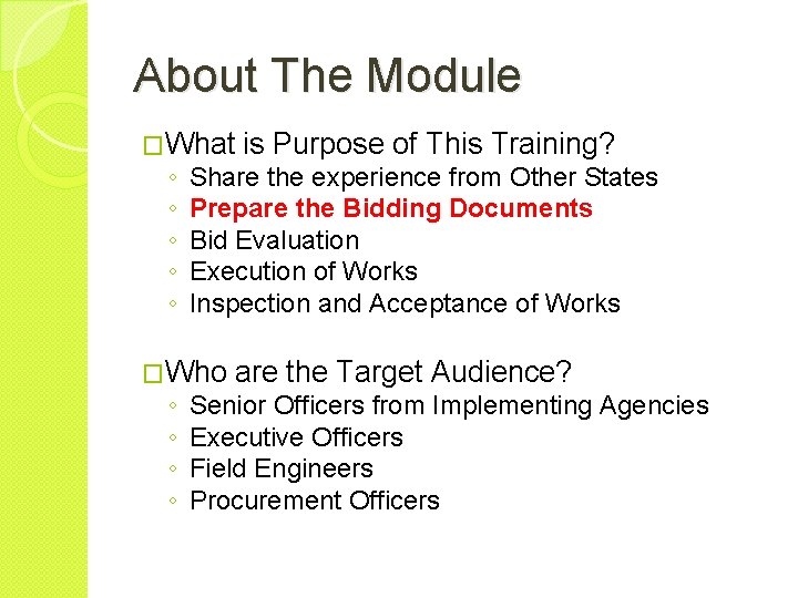 About The Module �What ◦ ◦ ◦ Share the experience from Other States Prepare