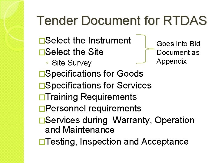 Tender Document for RTDAS �Select the Instrument �Select the Site ◦ Site Survey �Specifications