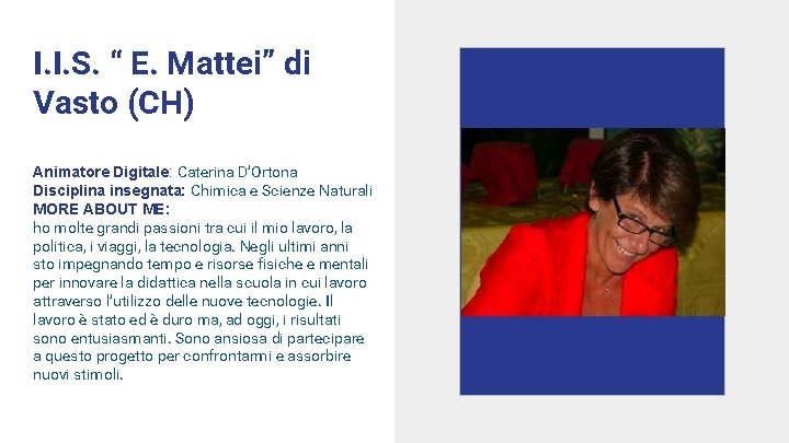 I. I. S. “ E. Mattei” di Vasto (CH) Animatore Digitale: Caterina D’Ortona Disciplina