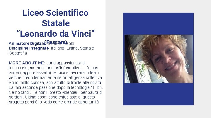 Liceo Scientifico Statale “Leonardo da Vinci” (Pescara) Animatore Digitale: Silvia Di Paolo Discipline insegnate: