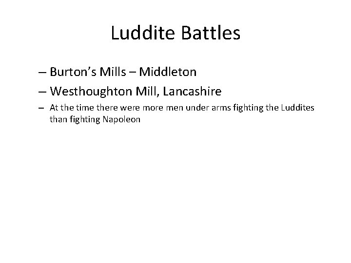 Luddite Battles – Burton’s Mills – Middleton – Westhoughton Mill, Lancashire – At the
