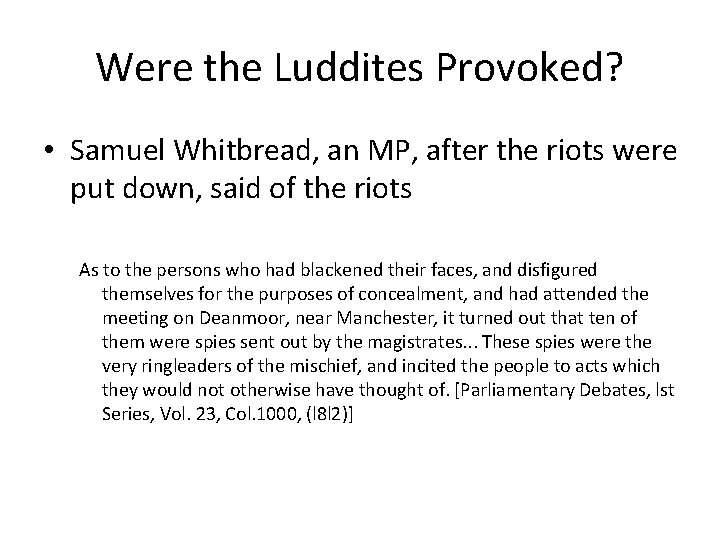 Were the Luddites Provoked? • Samuel Whitbread, an MP, after the riots were put