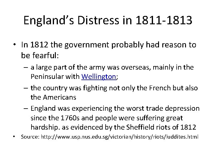 England’s Distress in 1811 -1813 • In 1812 the government probably had reason to