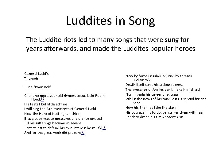 Luddites in Song The Luddite riots led to many songs that were sung for