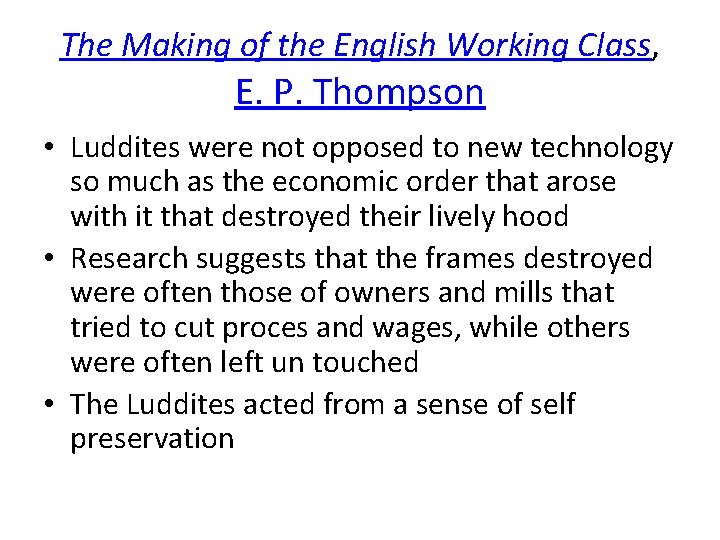 The Making of the English Working Class, E. P. Thompson • Luddites were not