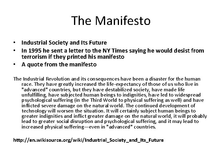 The Manifesto • Industrial Society and Its Future • In 1995 he sent a